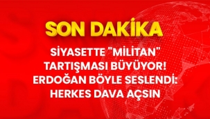 Siyasette "Militan" tartışması büyüyor! Erdoğan böyle seslendi: Herkes dava açsın