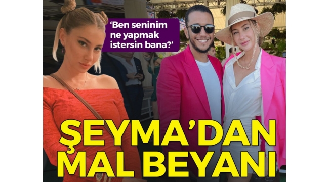 Şeyma Subaşı: Sevgilimin malı olmaktan çok memnunum