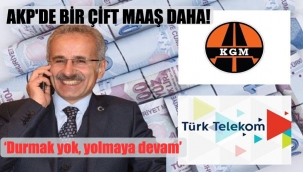  AKP'de bir çift maaş daha!