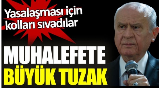 Muhalefete büyük tuzak. Yasalaşması için kolları sıvadılar