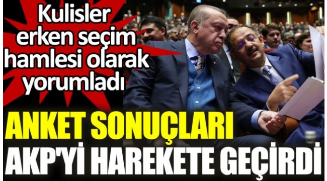 Anket sonuçları AKPyi harekete geçirdi. Kulisler erken seçim hamlesi olarak yorumladı