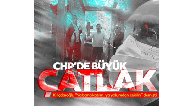 CHPde büyük çatlak! Kılıçdaroğlu Ya bana katılın ya da yolumdan çekilin demişti