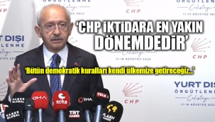 Kemal Kılıçdaroğlundan CHPnin yurt dışı temsilcilerine kritik mesajlar: Her şeyi beraber yapacağız