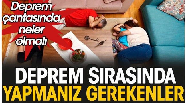 Deprem sırasında yapmanız gerekenler