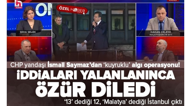 İsmail Saymaz'dan 'Beştepe'de İmamoğlu zirvesi' algısı: Yalanı ortaya çıkınca özür dilemek zorunda kaldı.