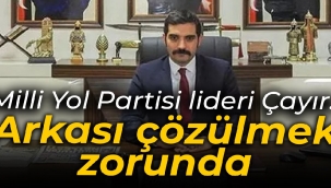 Milli Yol Partisi lideri Çayır: Cinayetin Arkası çözülmek zorunda