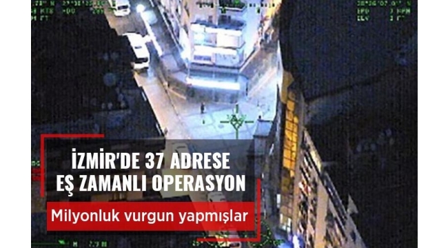 İzmir'de eğlence mekanlarına Günbatımı Operasyonu! 1 milyon lira vurgun yapmışlar