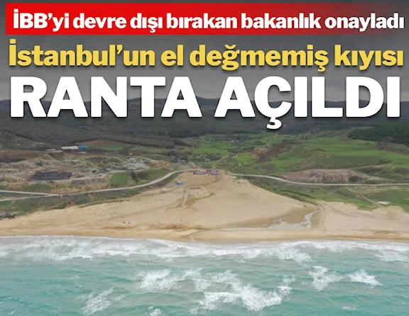 Bakanlık İBB'yi devre dışı bıraktı, el değmemiş bölge turizme açıldı