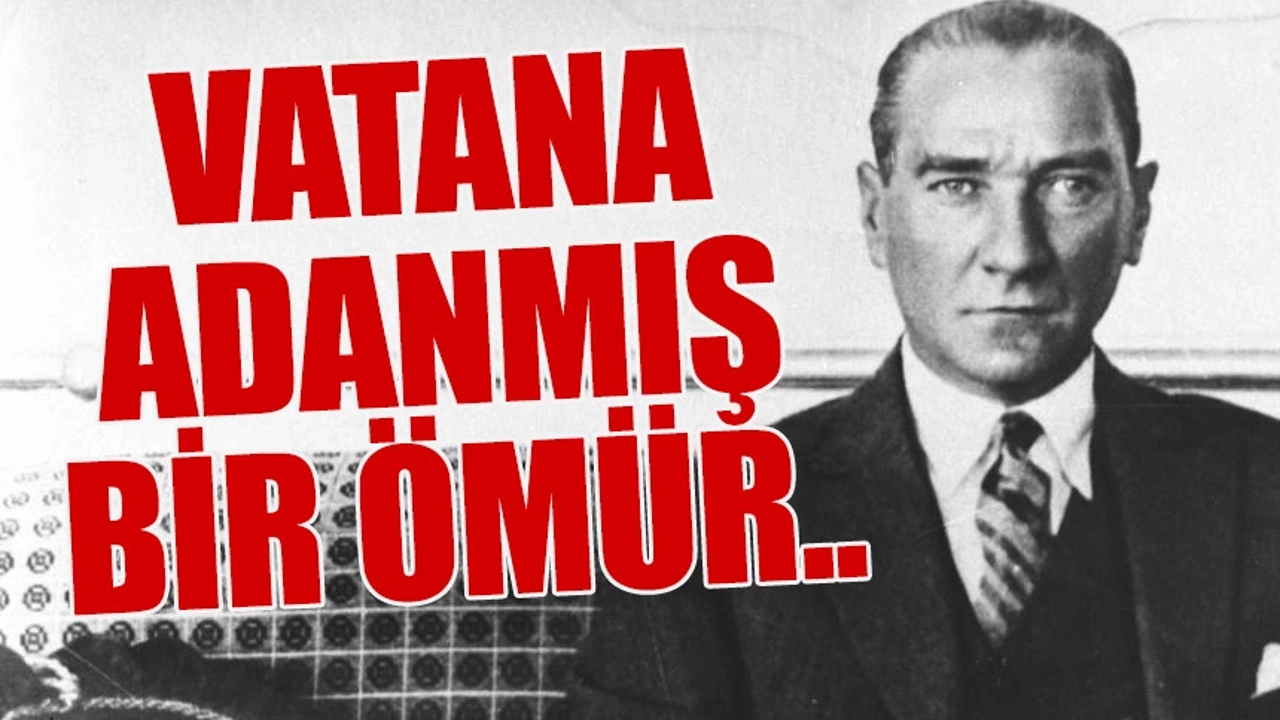 Atatürk, 57 yıllık yaşamına neler sığdırdı?