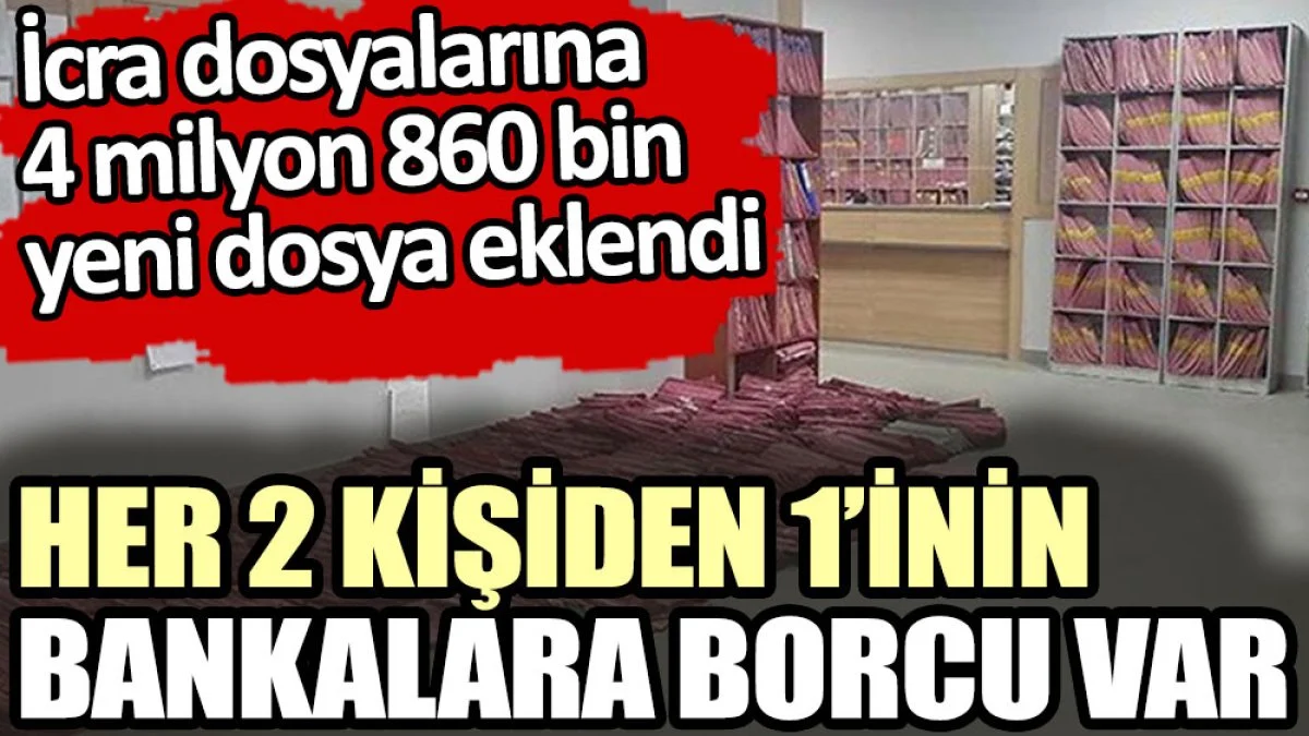  İcra dosyalarına 4 milyon 860 bin yeni dosya eklendi