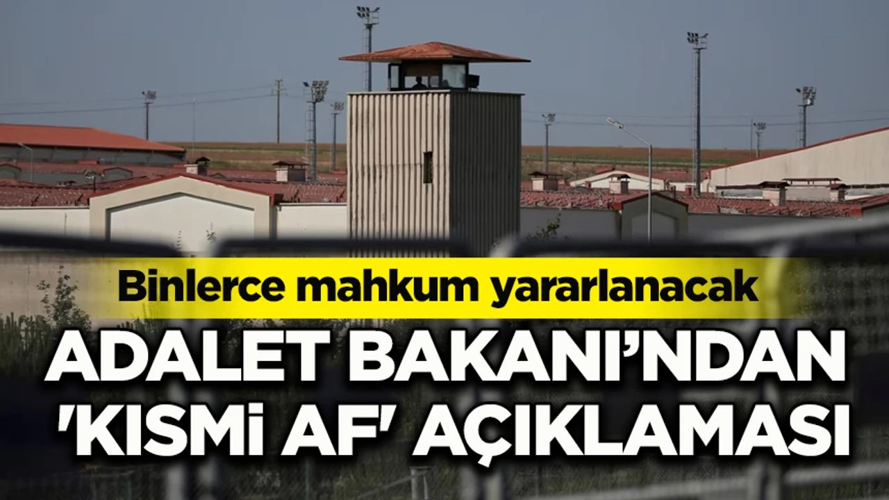 Kısmi İnfaz düzenlemesi geliyor: 31 Temmuz 2023'ten önce suç işleyenleri kapsayacak