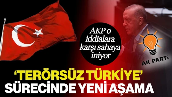 'Terörsüz Türkiye' Sürecinde Kritik Aşama: AKP O İddialar İçin Sahaya İniyor 