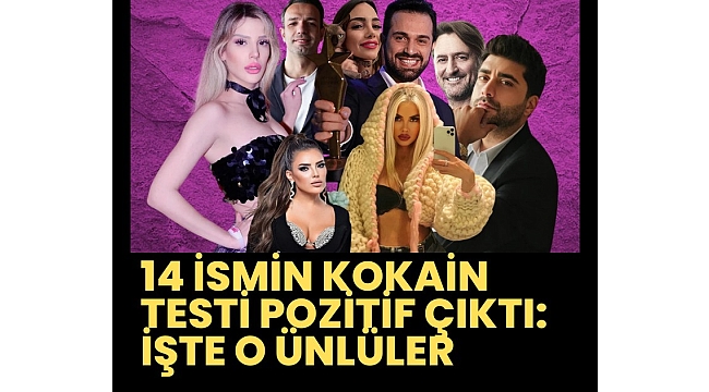14 ismin kokain testi pozitif çıktı: İşte testi pozitif çıkan ünlüler
