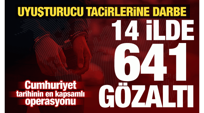 Bakan Yerlikaya duyurdu! 14 ilde uyuşturucu operasyonu: 641 gözaltı