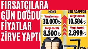 Fırsatçılara gün doğdu; Fiyatlar zirve yaptı